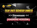 Telih Diati Bedarah Dimata - Stevenson ( Karaoke Version )