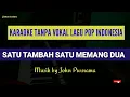 Download Lagu SATU TAMBAH SATU MEMANG DUA // Karaoke tanpa vokal pop Indonesia