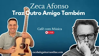 Como tocar "Traz Outro Amigo Também (Zeca Afonso)