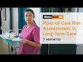Point-of-Care Risk Assessments in Long-Term Care Full-length version WorkSafeBC