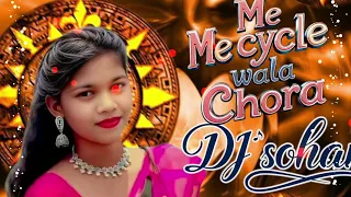 me cycle wala chhora dj sohan official new dj song mandla