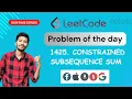 1425 Constrained Subsequence Sum Leetcode Problem Of The Day