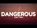 Sleep Token - Dangerous (Lyrics)