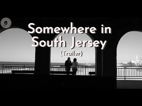 "Somewhere in South Jersey" - OFFICIAL REVEAL TRAILER