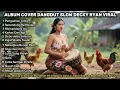 Download Lagu Album cover dangdut slow Decky Ryan Viral, Pengadilan Cinta,Senandung Rembulan, Bola,View Tugu Monas