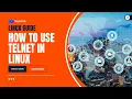 How to Use Telnet in Linux Step-by-Step Guide for Beginners
