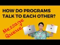 How Do Computer Programs Talk to Each Other Message Queue