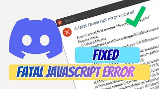 Fix Discord Fatal JavaScript Error Step-by-Step Guide - Windows