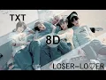 TXT (투모로우바이투게더) - LO$ER=LO♡ER  [8D USE HEADPHONE] 🎧