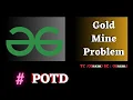 GFG POTD Gold Mine Problem Solution Java CPP Puneet Kumar IIITD