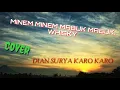 Download Lagu MINEM MINEM MABUK / Whisky. cover . Dian Surya Karo karo