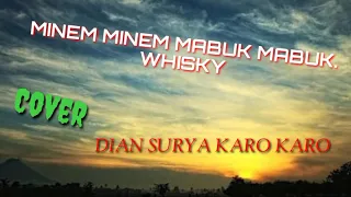 Download MINEM MINEM MABUK / Whisky. cover . Dian Surya Karo karo MP3