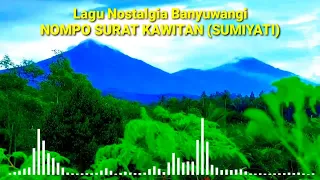 Download MP3 LAGU NOSTALGIA BANYUWANGI || NOMPO SURAT KAWITAN \u0026 ISUN LAMAREN (VOC.SUMIYATI) MP3