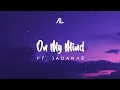 Lagu Altero \u0026 Jadanaë - On My Mind (Lyrics)