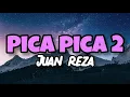 Download Lagu Juan Reza - Pica Pica 2 (Lirik) #juanreza #picapica2 