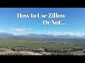 How to Use Zillow Or Not