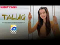 Download Lagu Taluq | Short Film | Humayun Ashraf | Shazia Naz | Asim Mehmood | Geo Films