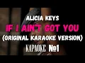 Lagu Alicia Keys - If I Ain't Got You (Original Karaoke Version)