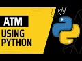 ATM Using PYTHON