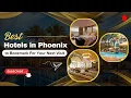 Top 10 Hotels in Phoenix Arizona to Bookmark for Your Next Visit - World Spotlight News