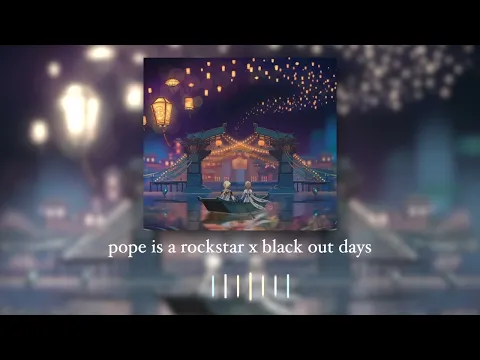 Download MP3 Pope is a rockstar x Black out days [edit audio]