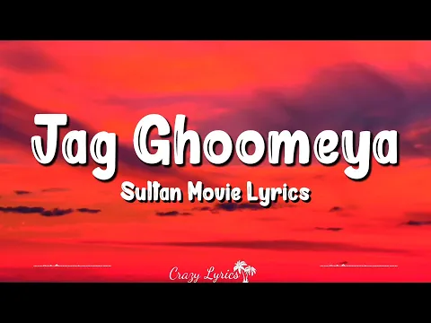 Download MP3 Jag Ghoomeya (Lyrics) | Sultan | Salman Khan, Anushka Sharma, Rahat Nusrat Fateh Ali Khan