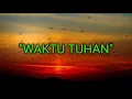 Download Lagu lirik lagu rohani: WAKTU TUHAN....NDC Worship