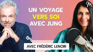 #244 Frédéric Lenoir : Un voyage vers soi avec Jung
