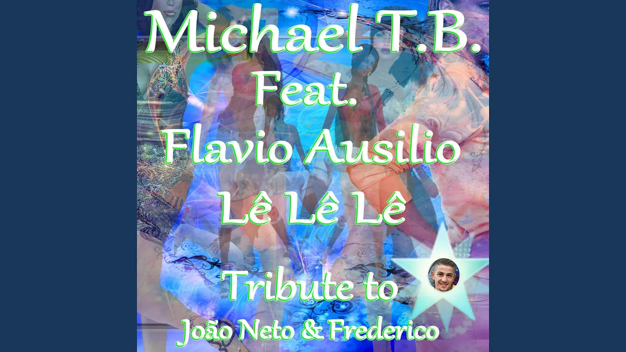 Lê Lê Lê (feat. Flavio Ausilio) (Original Extended Mix Tribute to João Neto e Frederico) Lê Lê Lê (feat. Flavio Ausilio) (Original Extended Mix Tribute to João Neto e Frederico)