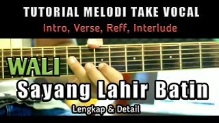 Download SAYANG LAHIR BATIN - WALI BAND Tutorial Melodi Take Vocal ( Intro, Verse, Reff, Interlude ) MP3