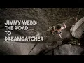 Download Lagu Jimmy Webb: Dreamcatcher (9a/5.14d)