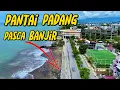 BEGINILAH KONDISI PANTAI PADANG SEKARANG ❗️❗️PASCA DITERJANG BANJIR BANDANG BEBERAPA WAKTU YANG LALU