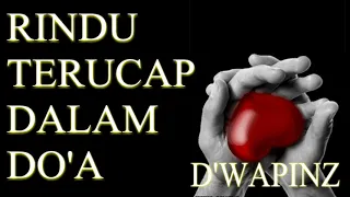 Download Rindu Terucap Dalam Do'a - D'Wapinz MP3