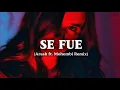 Lagu Arash ft. Mohombi – Se Fue (Remix) | Original Mix | Ahsan EDM