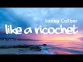 Like A Ricochet [Deek Cloud Remix] - Loving Caliber | Lyrics/Lyric Video