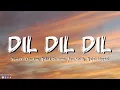 Dil Dil Dil (Lyrics Video) : Sunidhi Chauhan, Rahat Indoree | Koi jaaye toh le aaye 