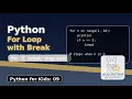 Python For Loop with Break Python for Kids 09