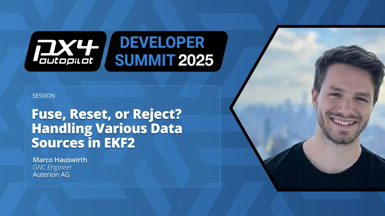 Fuse, Reset, or Reject? Handling Various Data-sources in EKF2 - Marco Hauswirth, Auterion AG