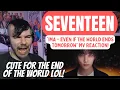 Download Lagu SEVENTEEN - 'ima - Even If The World Ends Tomorrow' MV Reaction!