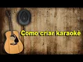 Como criar um karaoke com Karaoke Creator - 2024