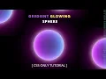Awesome Gredient Glowing Sphere Using HTML CSS only Web Development Skillerior