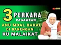 3 PAGAWEAN ANU MOAL DI BARENGAN KU MALAIKAT || Nasehat Hikmah Ti ABUYA UCI TURTUSI