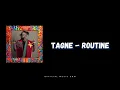 TAGNE - ROUTINE (Official Music )