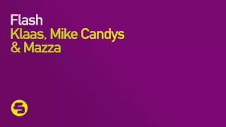 Klaas, Mike Candys & Mazza - Flash (Original Mix)