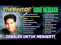 THE BEST OF OBBIE MESSAKH - Cobalah Untuk Mengerti, Kau Tercipta Bukan Untukku, Natalia