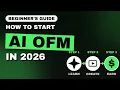How to start AI OFM in 2026 Beginners guide