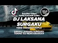 Download Lagu DJ LAKSANA SURGAKU VERSI DANGDUT KOPLO TIKTOK VIRAL - DJ SLOW TERBARU 2023 ! Jibril Pro Version