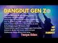 Download Lagu KUMPULAN LAGU DANGDUT GEN Z || GARAM DAN MADU • AKU DAH LUPA • DULU MEMANG CINTA • NO NO NO