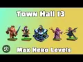 how to max heroes at th13 fast max heroes for th13