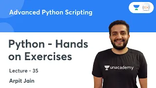 Python - Hands on Exercises L 35 Advanced Python Scripting Arpit Jain